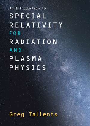 An Introduction to Special Relativity for Radiation and Plasma Physics de Greg Tallents