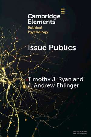 Issue Publics: How Electoral Constituencies Hide in Plain Sight de Timothy J. Ryan