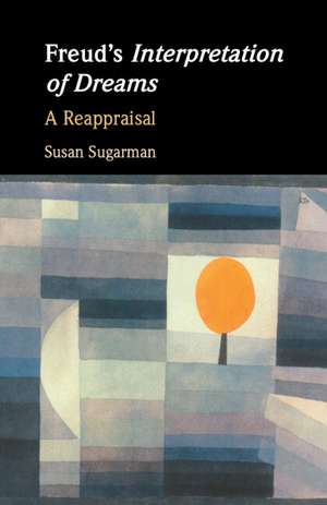 Freud's Interpretation of Dreams: A Reappraisal de Susan Sugarman