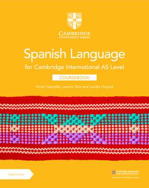 Cambridge International AS Level Spanish Language Coursebook with Digital Access (2 Years) de Víctor González