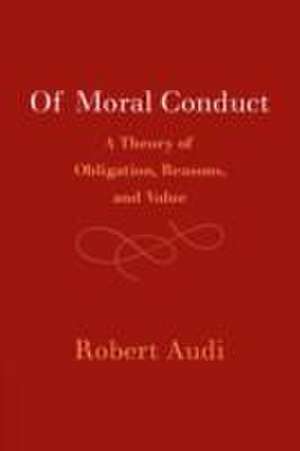 Of Moral Conduct de Robert Audi