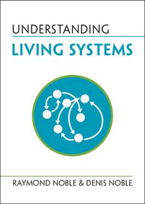 Understanding Living Systems de Raymond Noble