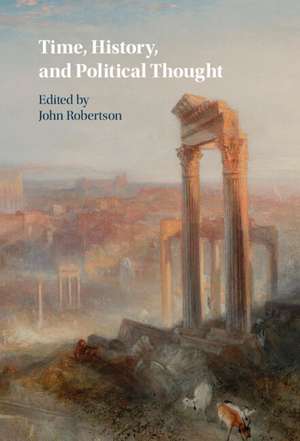 Time, History, and Political Thought de John Robertson