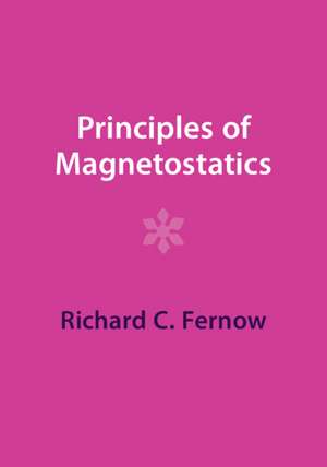 Principles of Magnetostatics de Richard C. Fernow