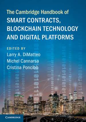 The Cambridge Handbook of Smart Contracts, Blockchain Technology and Digital Platforms de Larry A. DiMatteo