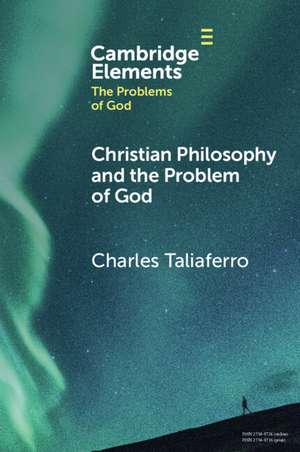 Christian Philosophy and the Problem of God de Charles Taliaferro