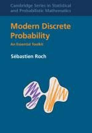 Modern Discrete Probability: An Essential Toolkit de Sébastien Roch