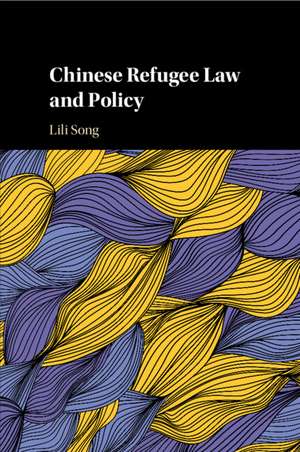 Chinese Refugee Law and Policy de Lili Song