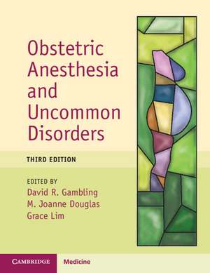 Obstetric Anesthesia and Uncommon Disorders de David R. Gambling