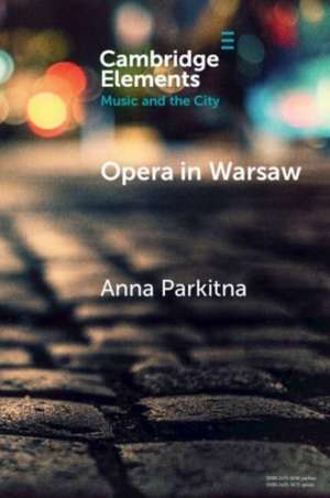 Opera in Warsaw de Anna Parkitna