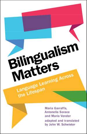 Bilingualism Matters: Language Learning Across the Lifespan de Maria Garraffa