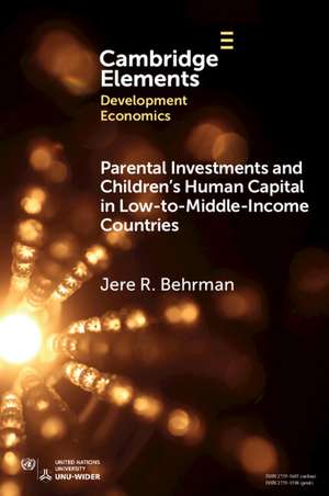 Parental Investments and Children's Human Capital in Low-to-Middle-Income Countries de Jere R. Behrman