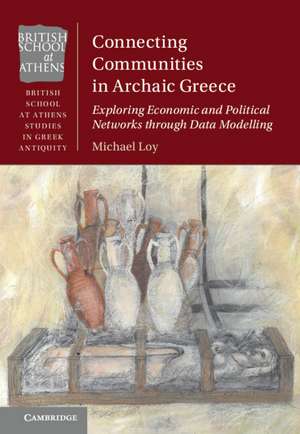 Connecting Communities in Archaic Greece: Exploring Economic and Political Networks through Data Modelling de Michael Loy