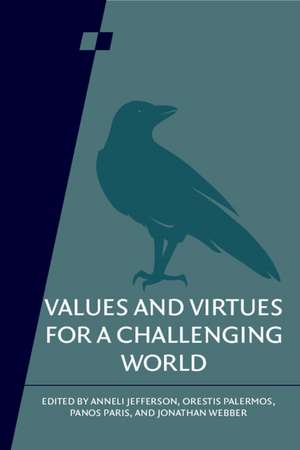 Values and Virtues for a Challenging World: Volume 92 de Anneli Jefferson