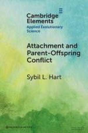 Attachment and Parent-Offspring Conflict de Sybil L Hart