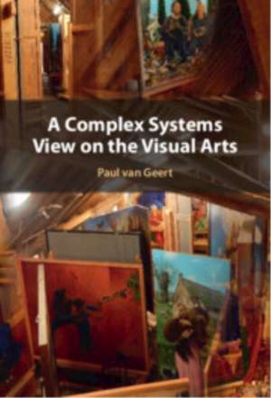 A Complex Systems View on the Visual Arts de Paul van Geert