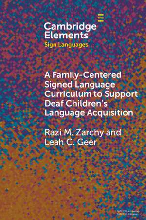 A Family-Centered Signed Language Curriculum to Support Deaf Children's Language Acquisition de Razi M. Zarchy