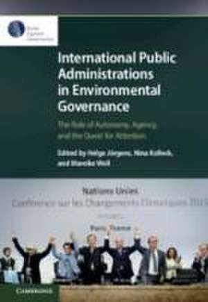 International Public Administrations in Environmental Governance de Helge Jörgens