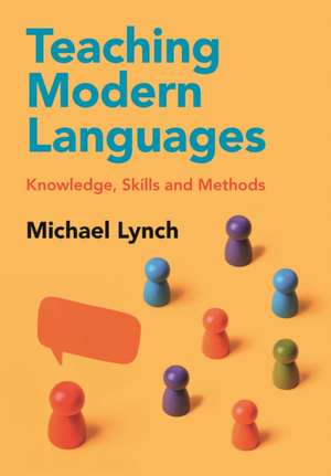 Teaching Modern Languages de Michael Lynch
