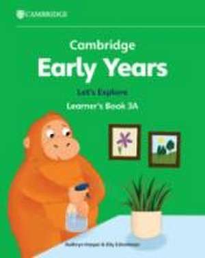 Cambridge Early Years Let's Explore Learner's Book 3A de Elly Schottman