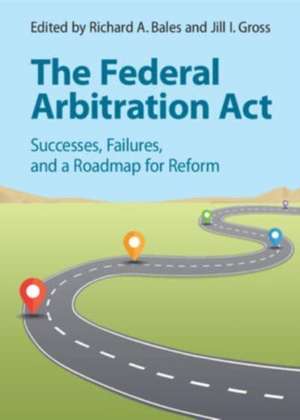 The Federal Arbitration Act de Richard A. Bales