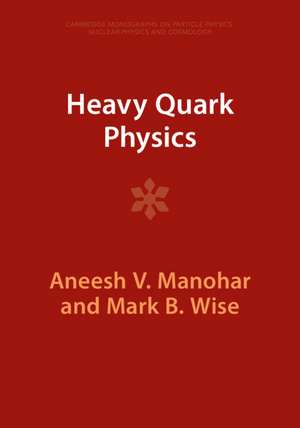 Heavy Quark Physics de Aneesh V. Manohar