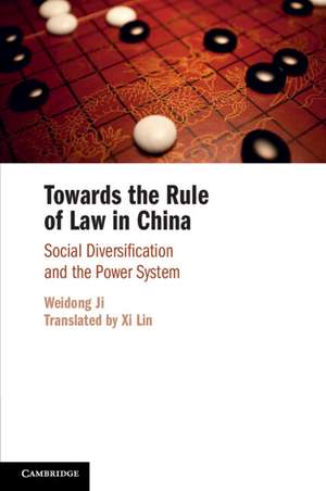 Towards the Rule of Law in China: Social Diversification and the Power System de Weidong Ji