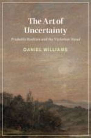 The Art of Uncertainty de Daniel Williams