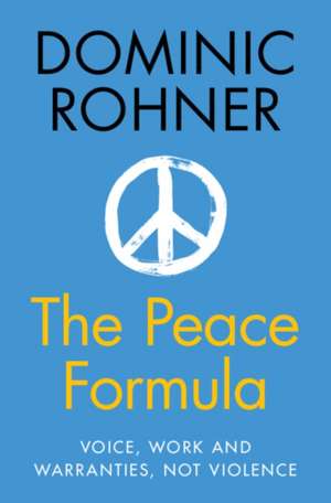 The Peace Formula de Dominic Rohner