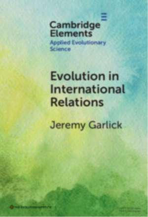 Evolution in International Relations de Jeremy Garlick