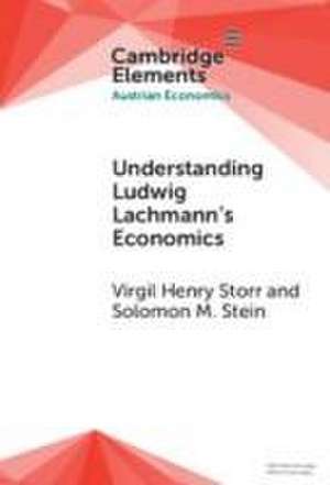 Understanding Ludwig Lachmann's Economics de Solomon M. (George Mason UniversityVirginia) Stein