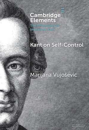 Kant on Self-Control de Marijana Vujo¿evi¿