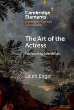 The Art of the Actress de Laura Engel