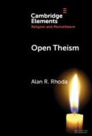 Open Theism de Alan R Rhoda