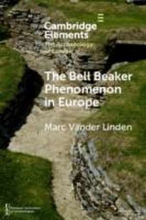 The Bell Beaker Phenomenon in Europe de Marc Vander Linden