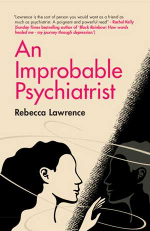 An Improbable Psychiatrist de Rebecca Lawrence