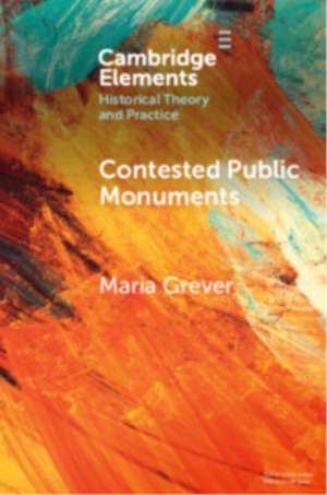 Contested Public Monuments de Maria Grever