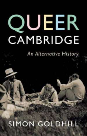 Queer Cambridge de Simon Goldhill