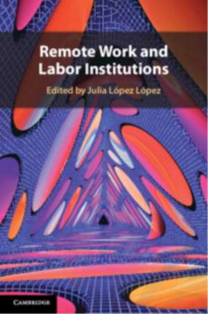 Remote Work and Labor Institutions de Julia López López