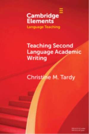 Teaching Second Language Academic Writing de Christine M. Tardy