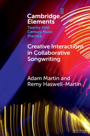 Creative Interactions in Collaborative Songwriting de Adam Martin