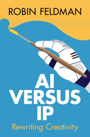AI versus IP de Robin Feldman