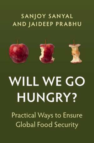 Will We Go Hungry? de Jaideep Prabhu