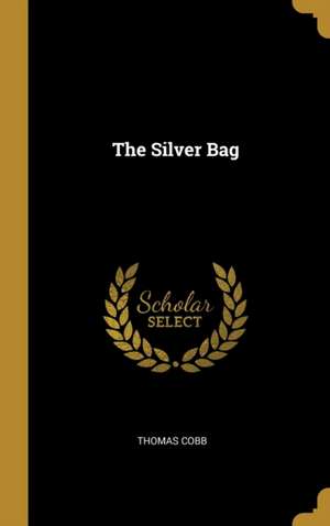 The Silver Bag de Thomas Cobb