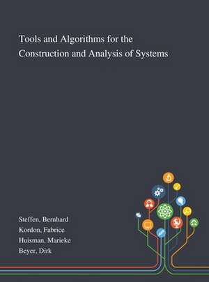 Tools and Algorithms for the Construction and Analysis of Systems de Bernhard Steffen