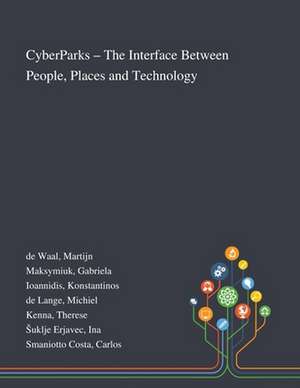 De Waal, M: CyberParks - The Interface Between People, Place