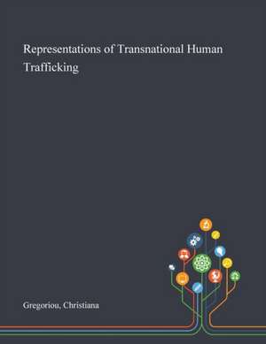 Gregoriou, C: Representations of Transnational Human Traffic