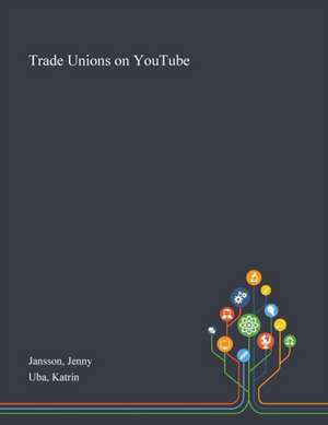 Jansson, J: Trade Unions on YouTube