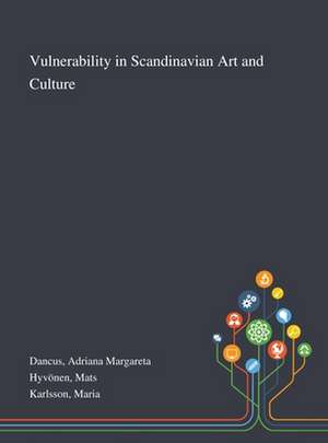 Dancus, A: Vulnerability in Scandinavian Art and Culture