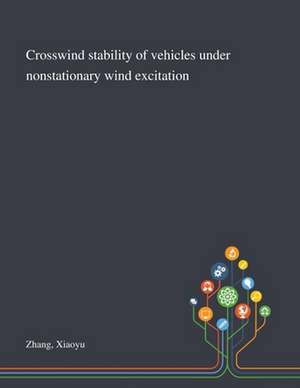 Crosswind Stability of Vehicles Under Nonstationary Wind Excitation de Xiaoyu Zhang